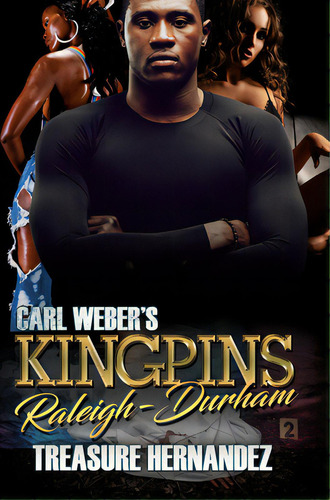Carl Weber's Kingpins: Raleigh-durham, De Hernandez, Treasure. Editorial Urban Books, Tapa Blanda En Inglés