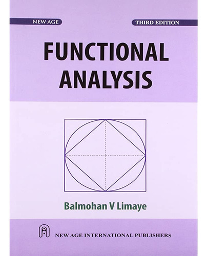Functional Analysis: Functional Analysis, De Balmohan V. Limaye. Editorial New Age International Publisher, Tapa Blanda, Edición 1 En Español, 2014