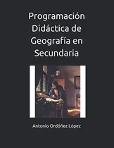 Comprar Libro: Programación Didáctica De Geografía En Secundaria