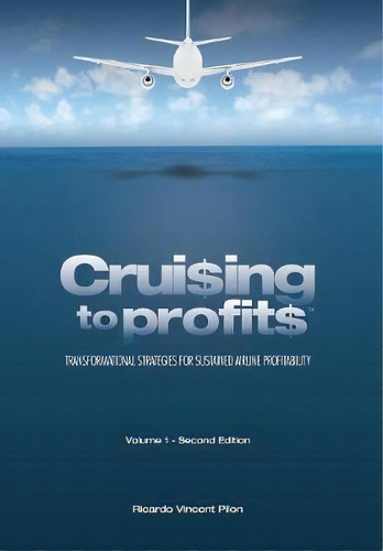 Cruising To Profits, Volume 1, De Ricardo Vincent Pilon. Editorial Millennium Aviation Inc, Tapa Dura En Inglés