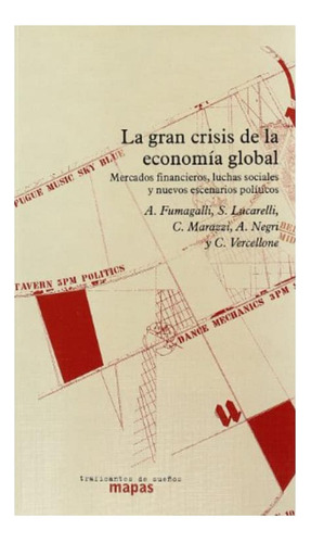 Gran Crisis De La Economia Global. Mercados Financieros Luch