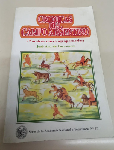 Cronicas Del Campo Argentino * Carrazzoni Jose Andres