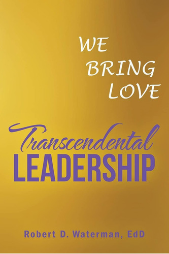 Libro: Transcendental Leadership: We Bring Love