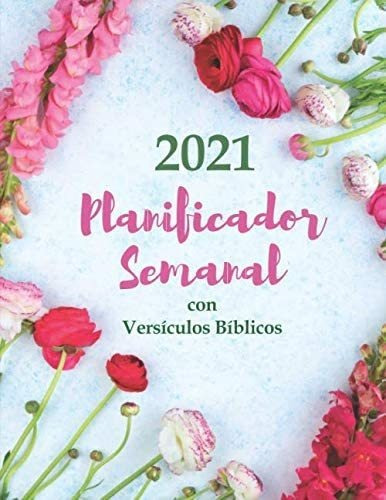 Libro: 2021 Planificador Semanal Con Versículos Bíblicos | U