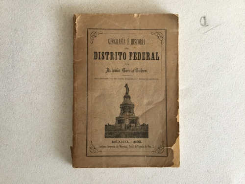 Geografía Historia Distrito Federal - Antonio G. Cuba 1892