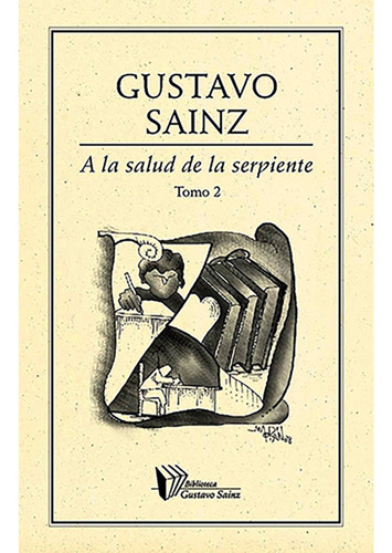 A La Salud De La Serpiente Tomo Ii, De Sainz , Gustavo.. Editorial Ediciones Del Ermitaño En Español