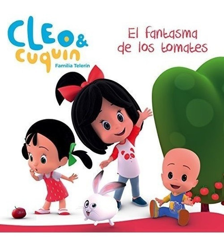 El Fantasma De Los Tomates (un Cuento De Cleo Y Cuquín)