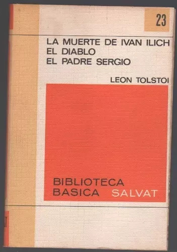 Leon Tolstoi: La Muerte De Ivan Ilnch - El Diablo - El Padre