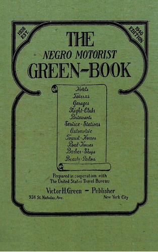 The Negro Motorist Green-book: 1940 Facsimile Edition