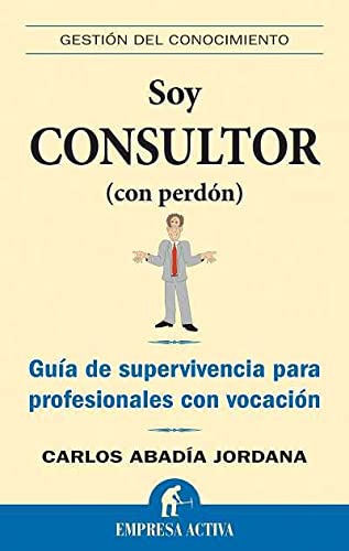 Libro Soy Consultor Con Perdon Guia De Supervivencia Para Pr