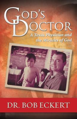 Libro God's Doctor : A Texas Physician And The Miracles O...