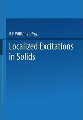 Localized Excitations In Solids - R. F. Wallis (paperback)