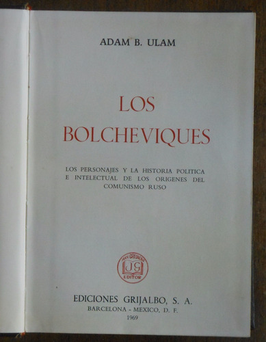 Los Bolcheviques - Adam B. Ulam - Grijalbo 1969