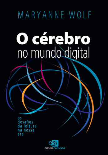 O cérebro no mundo digital: Os desafios da leitura na nossa era, de Wolf, Maryanne. Editora Pinsky Ltda, capa mole em português, 2019