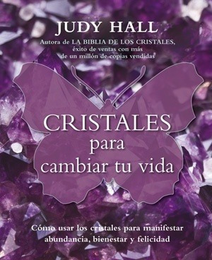 Cristales Para Cambiar Tu Vida Hall, Judy