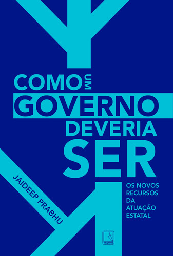 Como um governo deveria ser, de Prabhu, Jaideep. Editora Record Ltda., capa mole em português, 2022