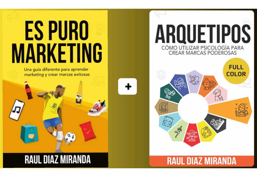 Arquetipos + Es Puro Marketing A Color Pack X2- Raúl Díaz M.