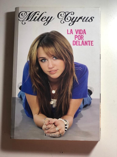 Libro Miley Cyrus La Vida Por Delante Excelente Estado