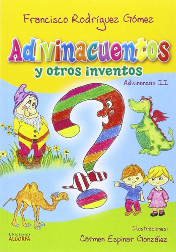 Adivinacuentos Y Otros Inventos, De Rodríguez Gómez, Francisco. Editorial Ediciones Algorfa, Tapa Blanda En Español