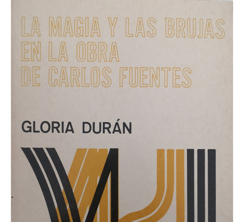 La Magia Y Las Brujas En La Obra De Carlos Fuentes