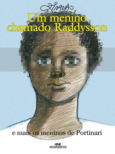 Um Menino Chamado Raddysson e mais os meninos de Portinari, de Pinto, Ziraldo Alves. Série Ziraldo – Mundo Colorido Editora Melhoramentos Ltda., capa dura em português, 2014