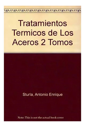 Tratamientos Termicos De Los Aceros 2 Tomos - Sturla - #d