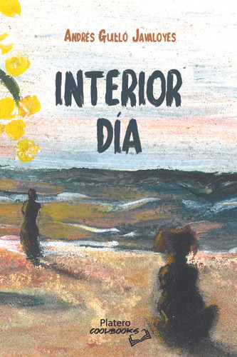 Libro Interior Dia - Andres Guillo Javaloyes - Platero Ed.