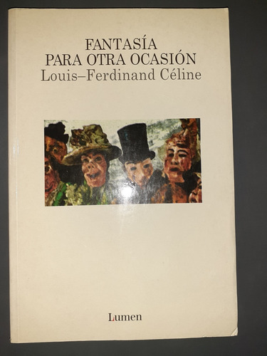 Fantasia Para Otra Ocasión- Louis Ferdinand Celine-ed. Lumen