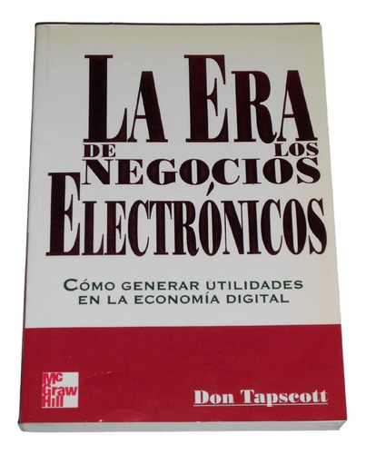 La Era De Los Negocios Electronicos / Don Tapscott