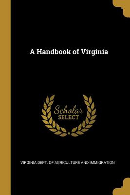 Libro A Handbook Of Virginia - Immigration, Virginia Dept...