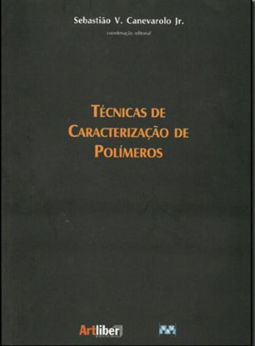 Tecnicas De Caracterizacao De Polimeros, De Canevarolo Junior, Sebastiao V.. Editora Artliber, Capa Mole