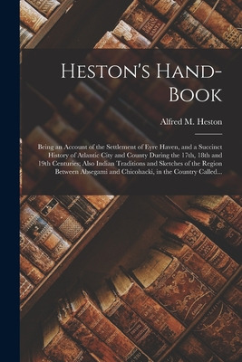 Libro Heston's Hand-book: Being An Account Of The Settlem...