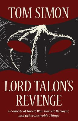 Libro Lord Talon's Revenge: A Comedy Of Greed, War, Hatre...