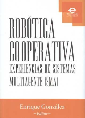 Libro Robótica Cooperativa. Experiencias De Sistemas Multia