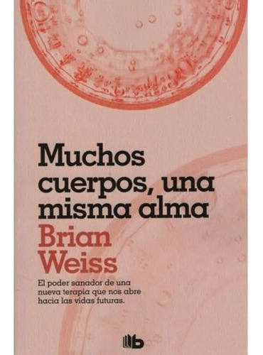 Muchos Cuerpos Una Misma Alma - Brian Weiss