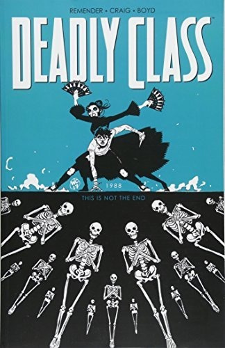 Deadly Class Volume 6 This Is Not The End, De Remender, Rick. Editorial Image Comics, Tapa Blanda En Inglés, 2017