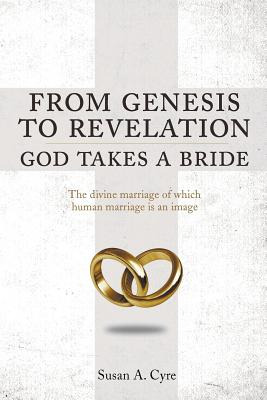 Libro From Genesis To Revelation God Takes A Bride: The D...