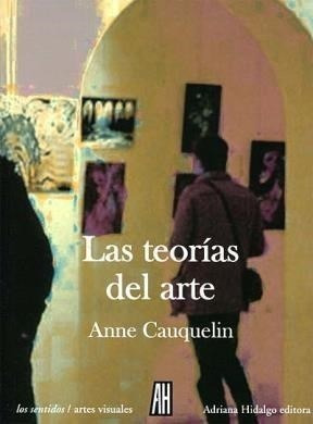 Teorias Del Arte (sentidos / Artes Visuales) - Cauquelin An