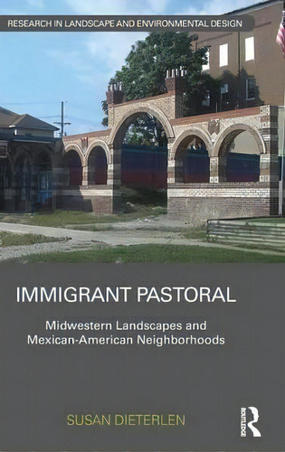 Immigrant Pastoral, De Susan Dieterlen. Editorial Taylor Francis Ltd, Tapa Dura En Inglés