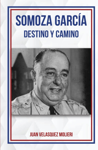 Libro Somoza Garcia Destino Y Camino (spanish Edition Lbm5