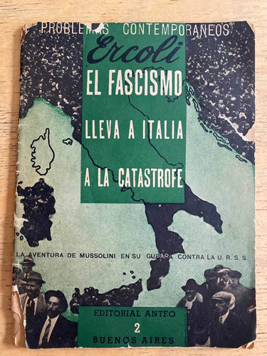 El Fascismo Lleva A Italia A La Catastrofe - Ercoli, M.