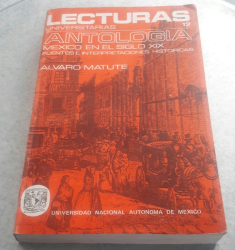 Lecturas Universitarias Antología México En El Siglo Xix