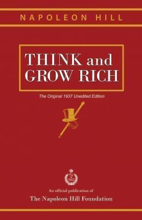 Think And Grow Rich  The Original 1937 Unedited Editioaqwe