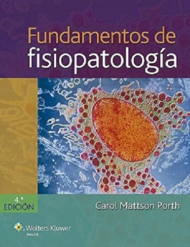 Fundamentos De Fisiopatología - 4º Ed. - Porth, Carol M