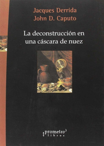 Libro La Deconstrucciã³n En Una Cã¡scara De Nuez