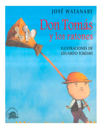 Don Tomás Y Los Ratones, De José Watanabe. Editorial Peisa, Tapa Blanda En Español, 2007