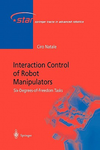 Interaction Control Of Robot Manipulators: Six-degrees-of-fr
