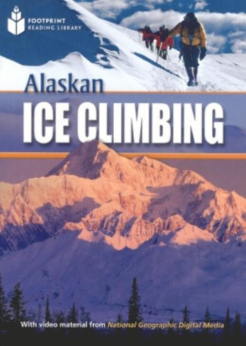 Footprint Reading Library - Level 1 800 A2 - Alaskan Ice Climbing: American English, de Waring, Rob. Editora Cengage Learning Edições Ltda., capa mole em inglês, 2007