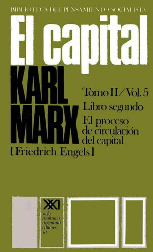 El Capital   Tomo Ii / Volumen 5   El Proceso De Circula...