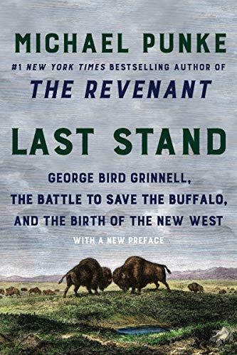 Book : Last Stand George Bird Grinnell, The Battle To Save.